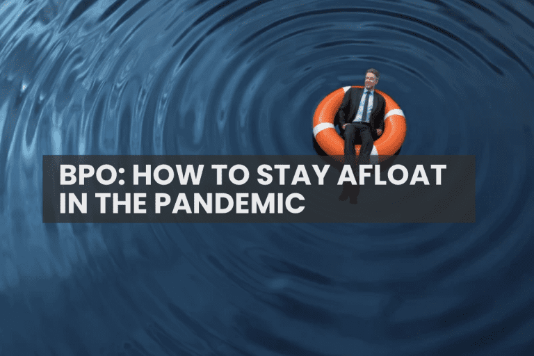 Business Process Outsourcing: A solution to stay afloat in the pandemic