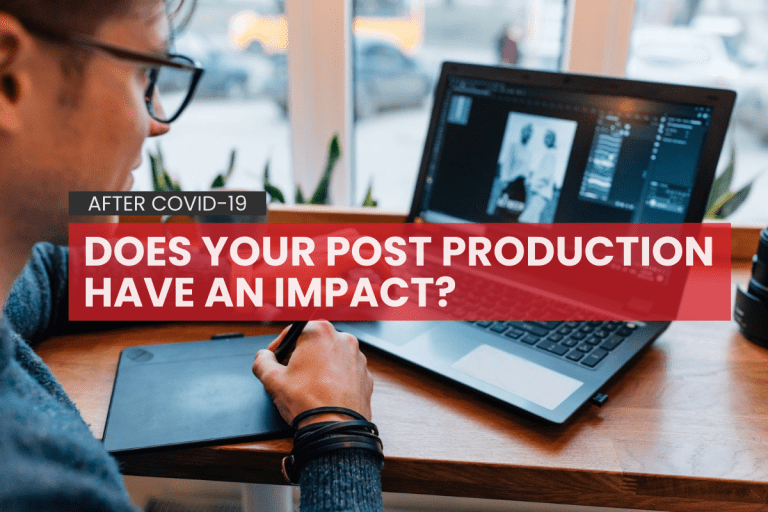 Does your post production have an impact during and after Covid situation