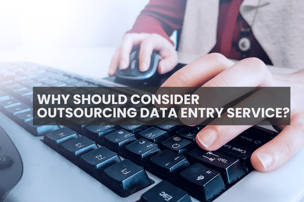 Why Data Entry is so Important and Why Data Entry Outsourcing Services?