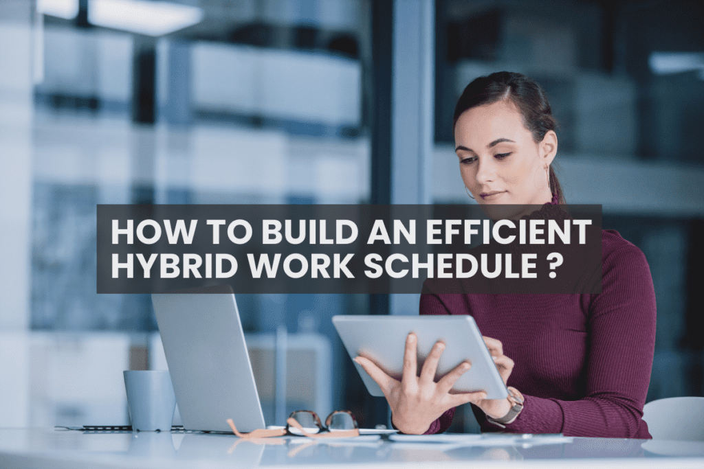 BUILD-AN-EFFICIENT-HYBRID-WORK-SCHEDULE