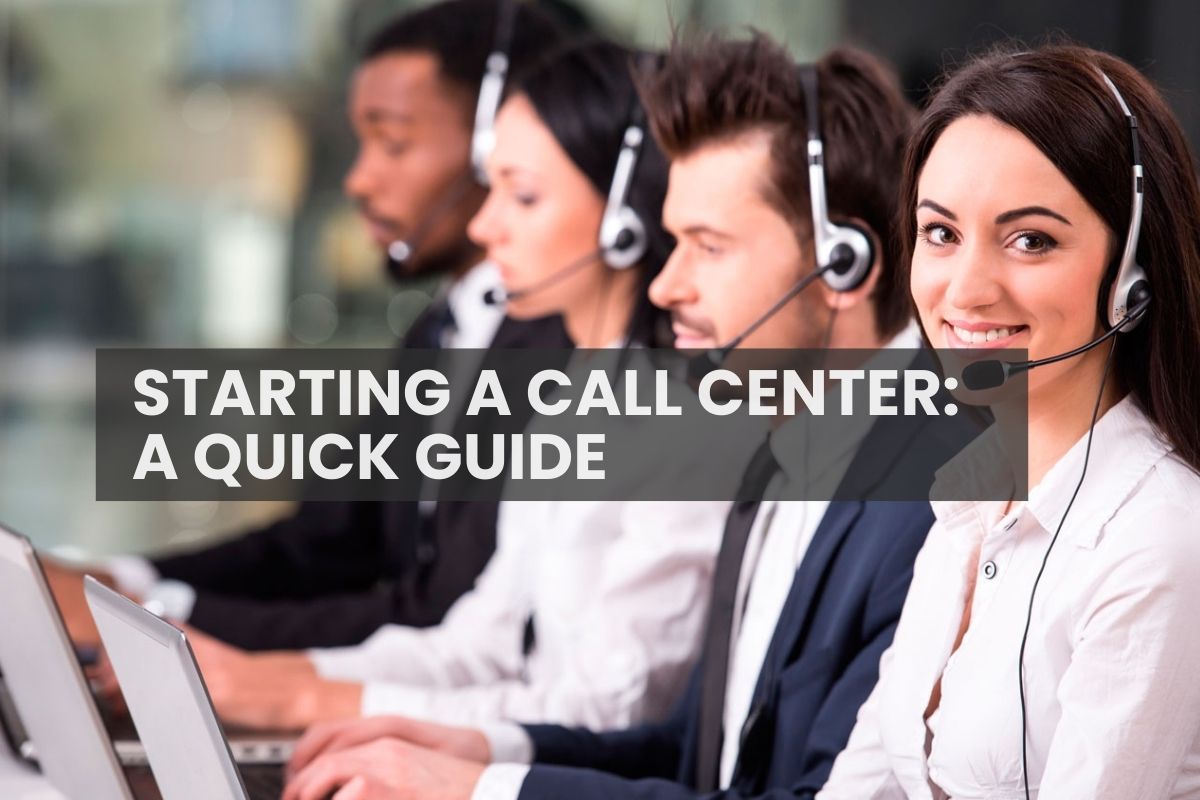 Starting a call center: A quick guide