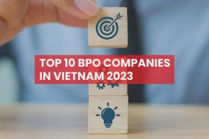Top 10 BPO companies in Vietnam 2023