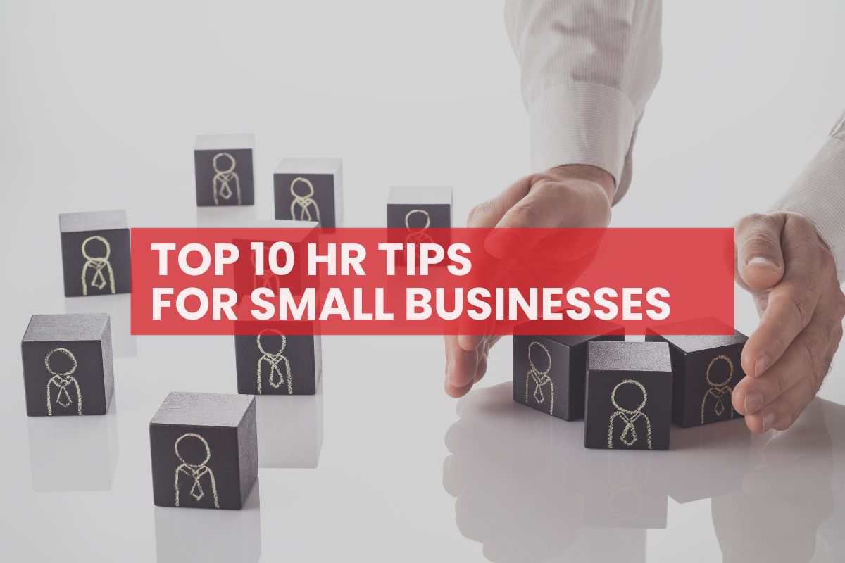 TOP 10 HR TIPS FOR SMALL BUSINESSES