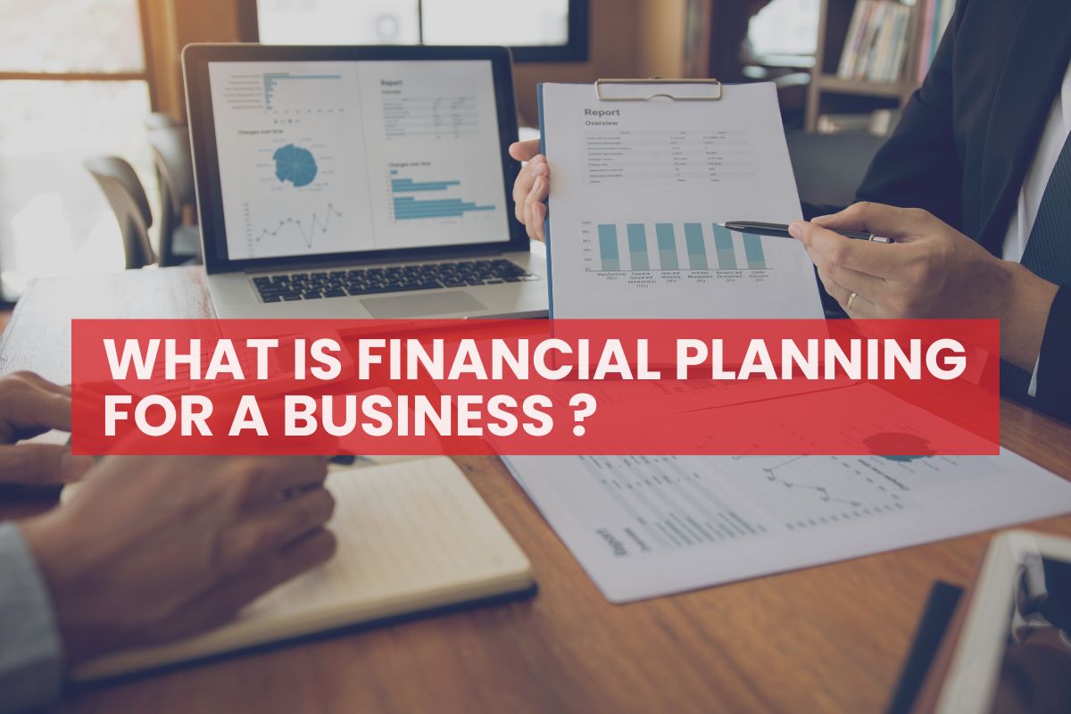 WHAT IS FINANCIAL PLANNING FOR A BUSINESS
