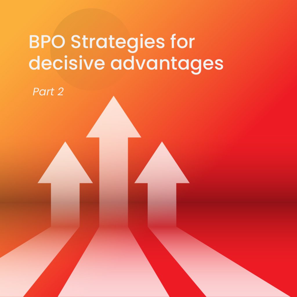 Business Process Outsourcing (BPO) Strategies for decisive advantages Part 2-02