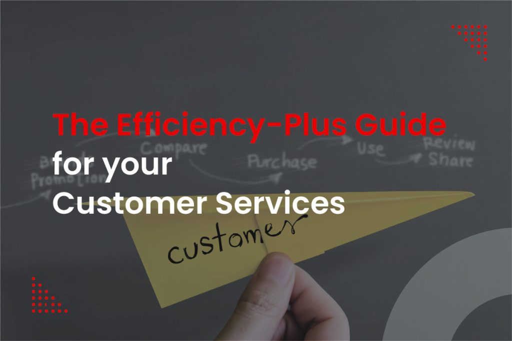 [Newsletter] The Efficiency-Plus Guide for your Customer Services