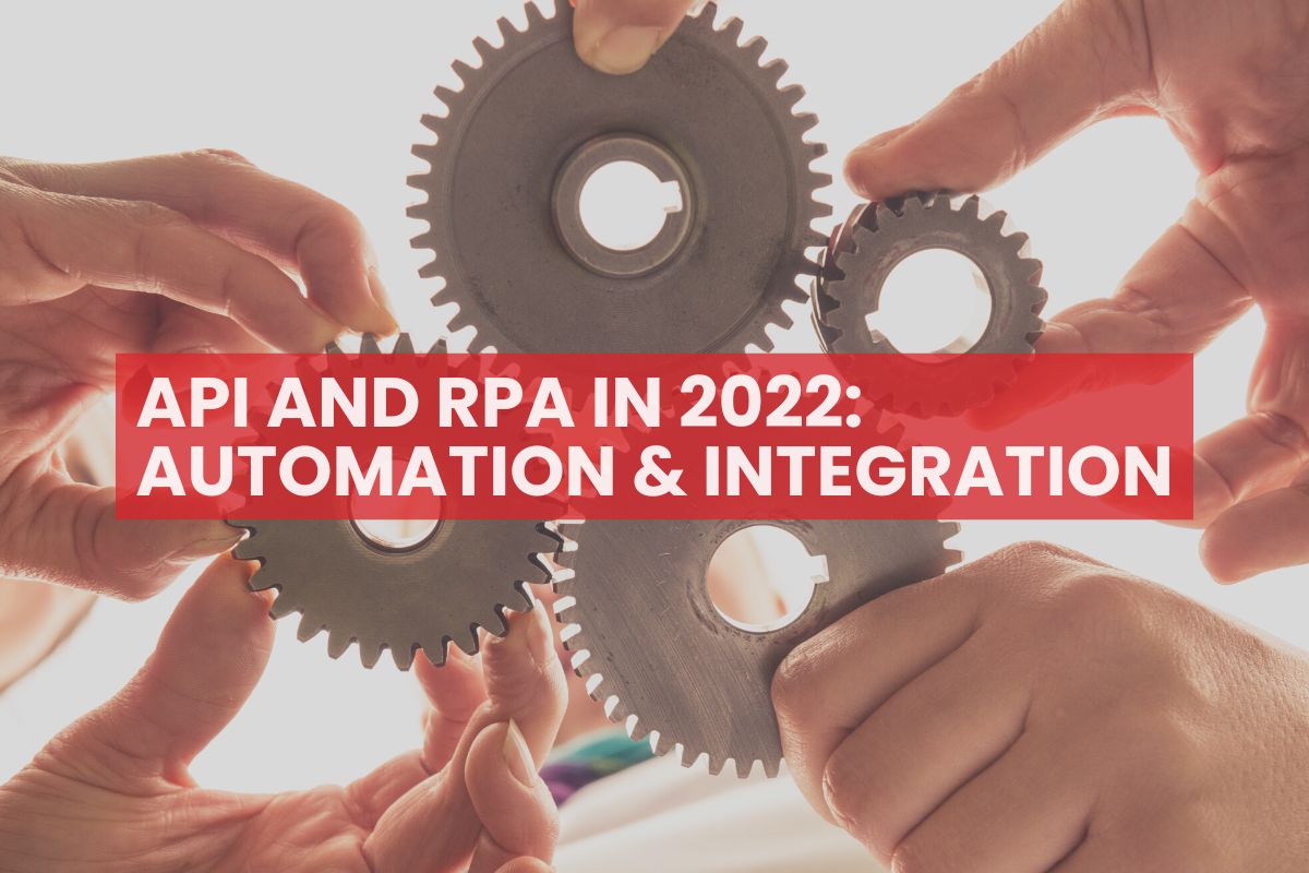 API and RPA: Automation & Integration in 2022