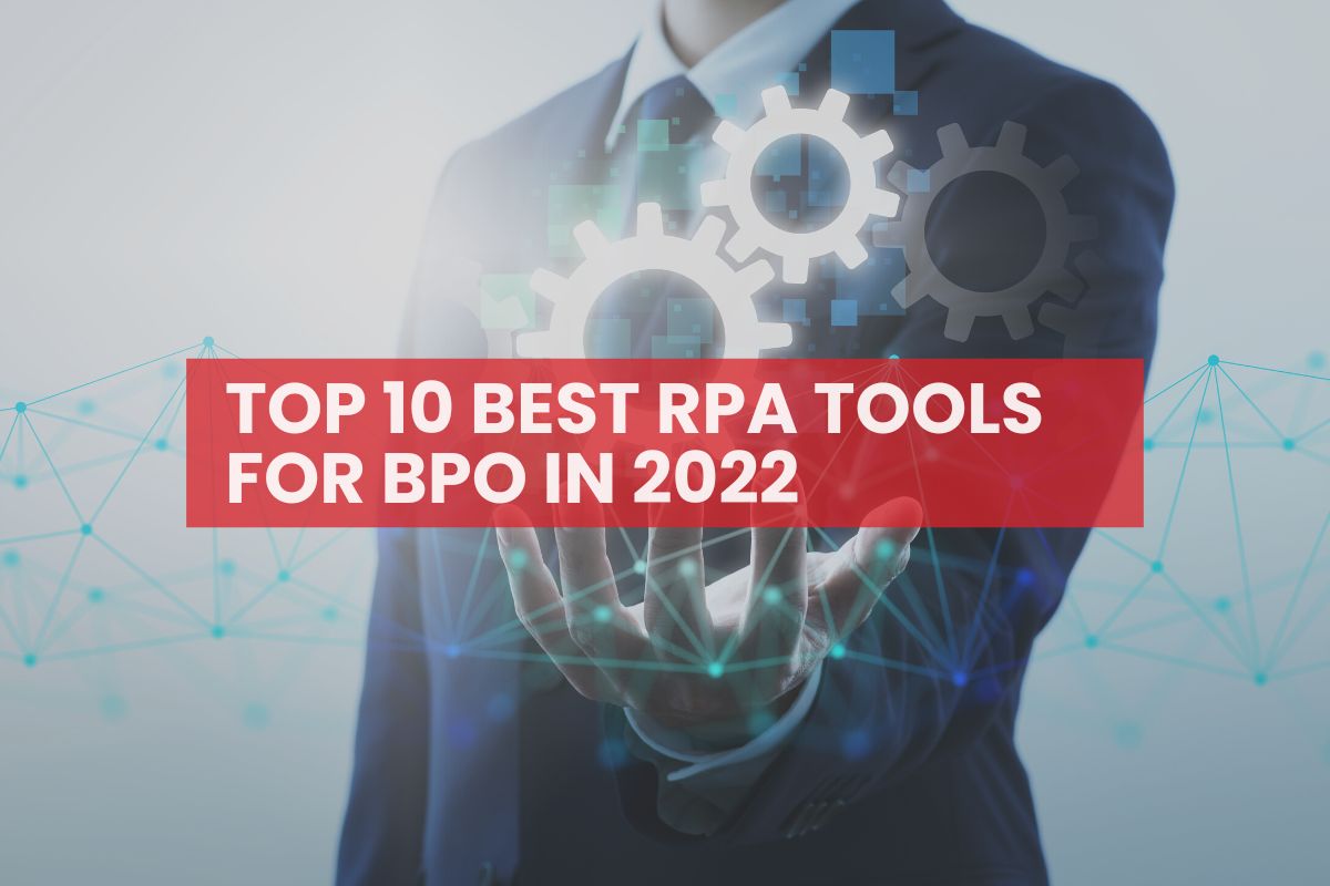 Top 10 best RPA Tools for BPO in 2022