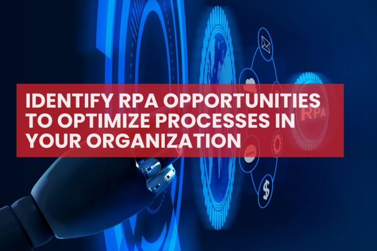 Identify RPA opportunities to optimize processes in your organization
