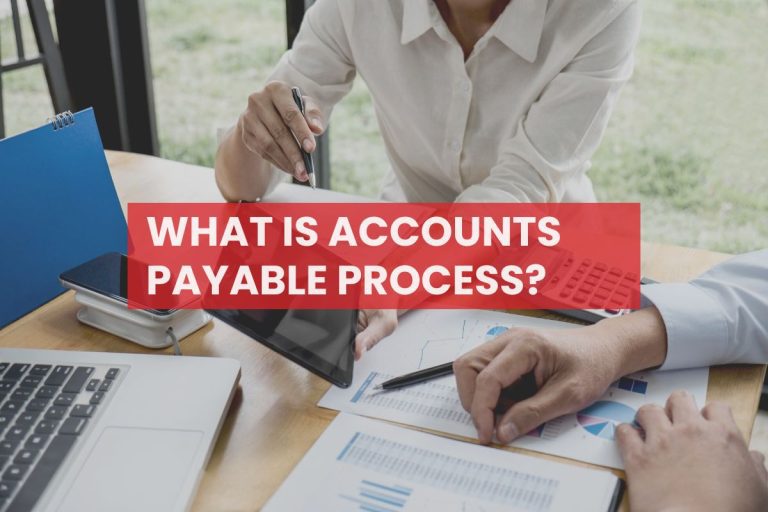 What is Accounts Payable Process?