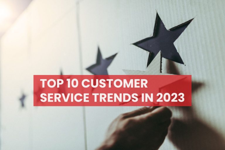 Top 10 Customer Service Trends in 2023