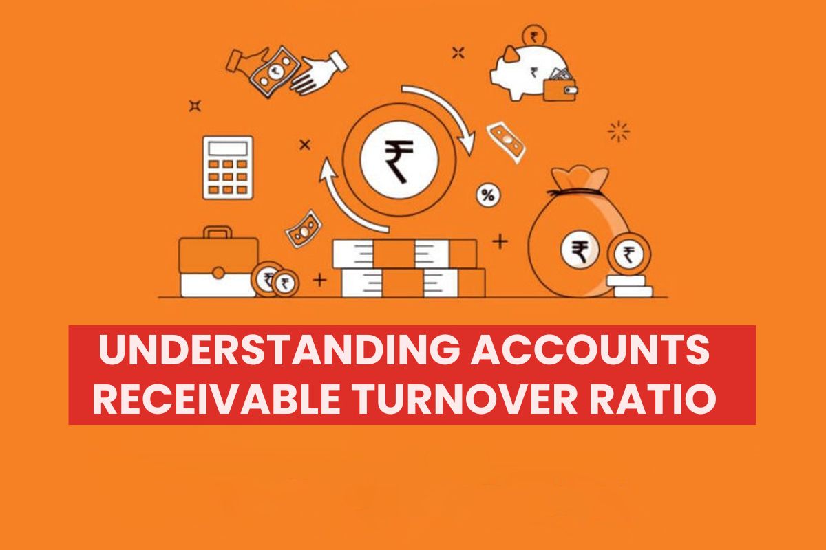 Understanding Accounts Receivable Turnover Ratio