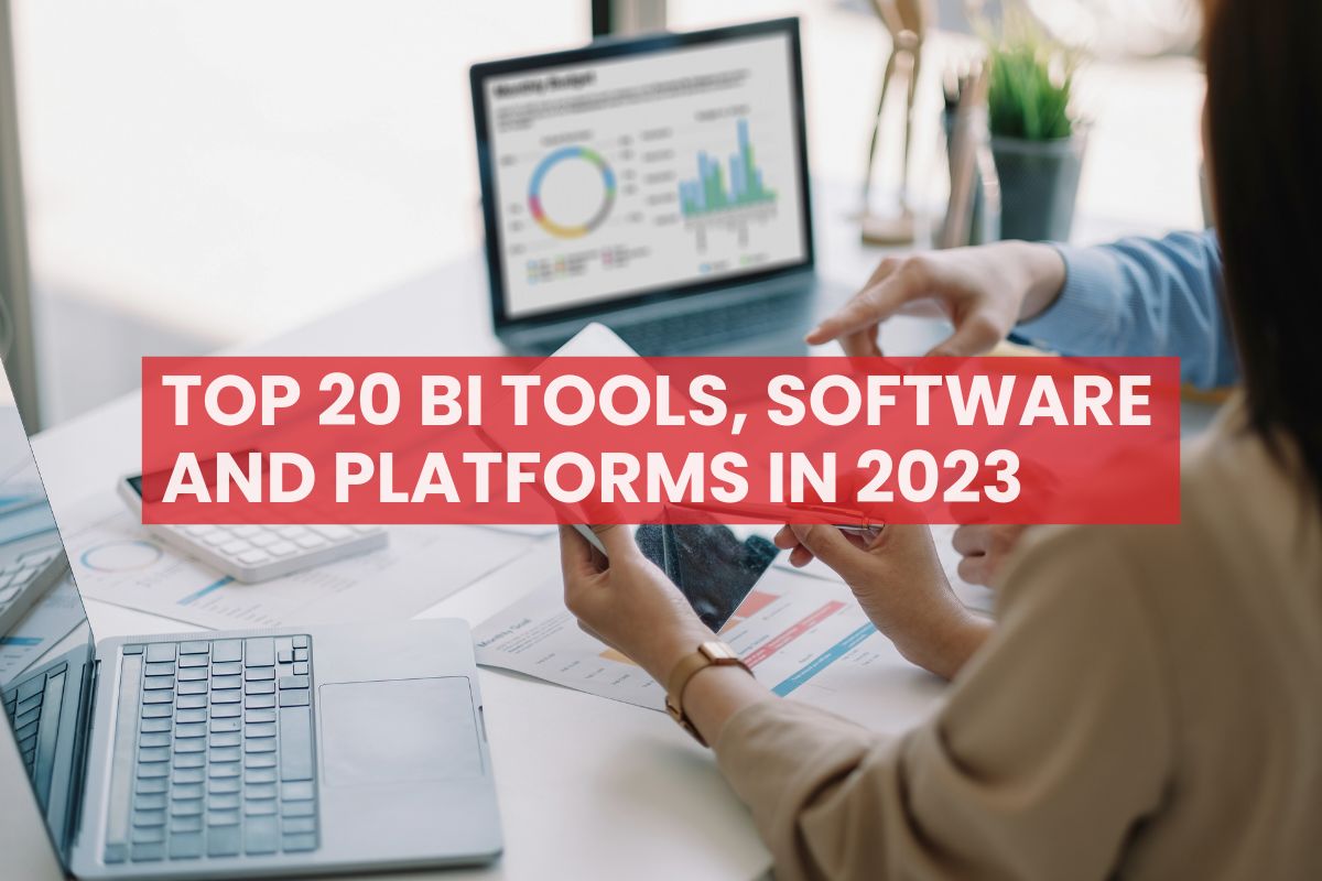 Top 20 BI Tools, Software and Platforms in 2023