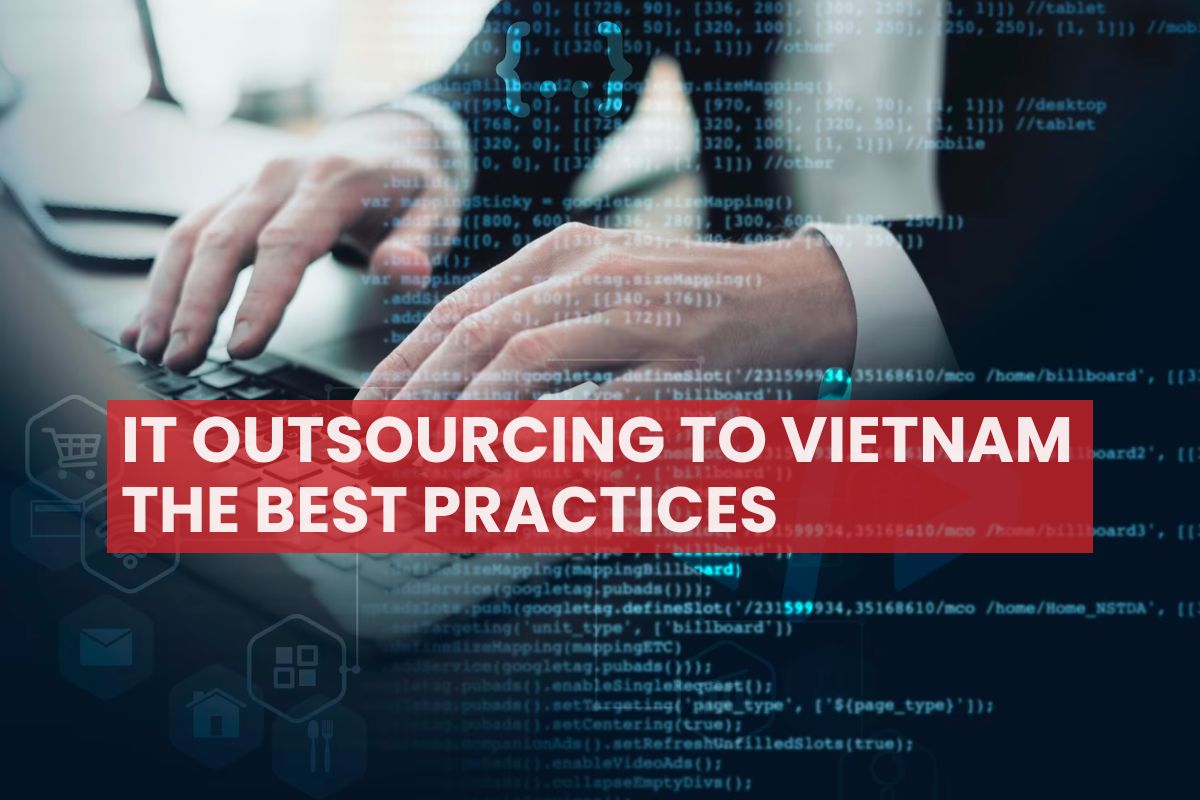 IT Outsourcing to Vietnam: The best practices