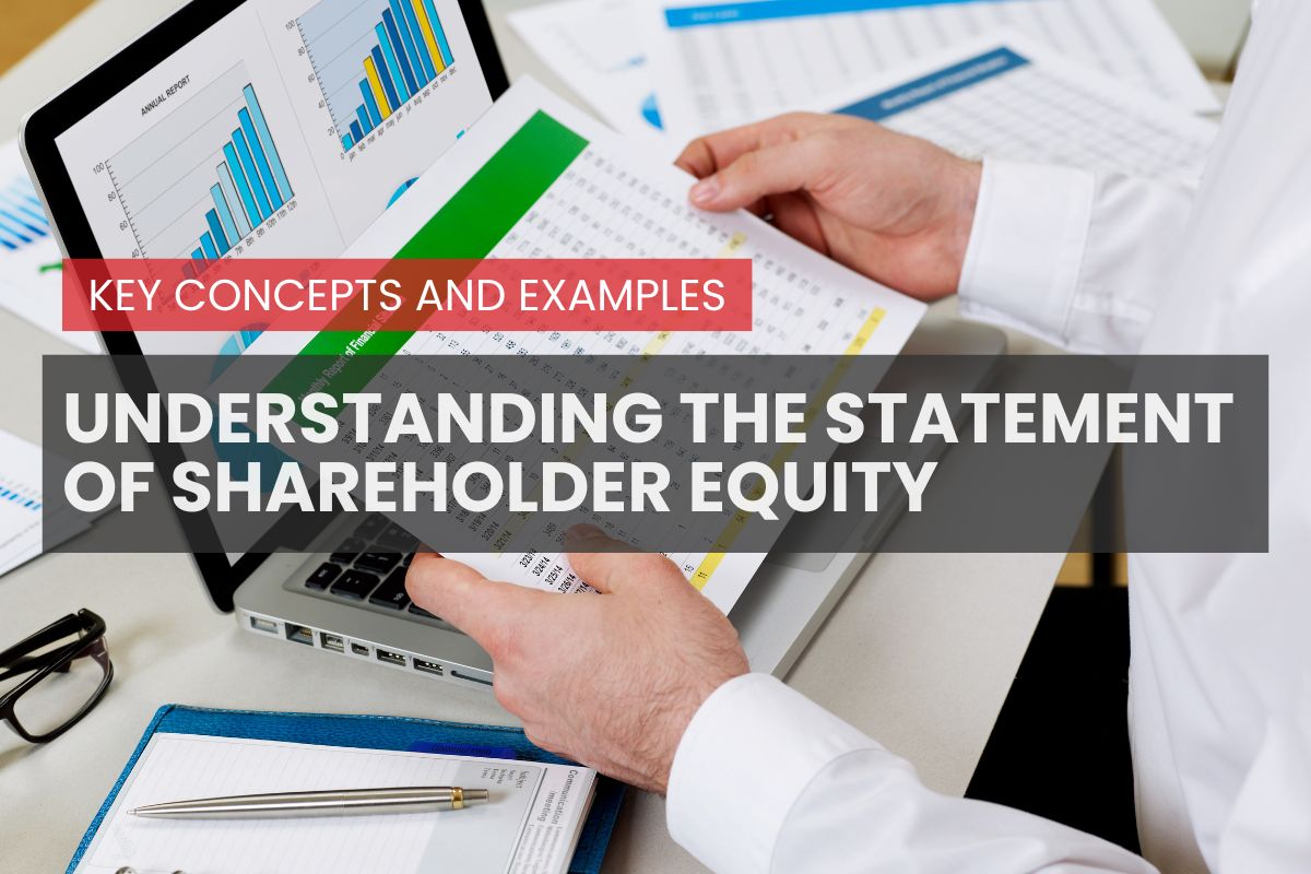 Understanding the Statement of Shareholder Equity: Key Concepts and Examples