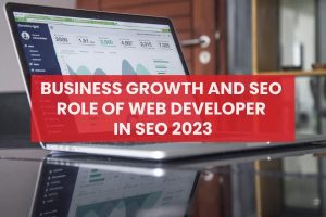 Business Growth and SEO: Role of Web Developer in SEO 2023