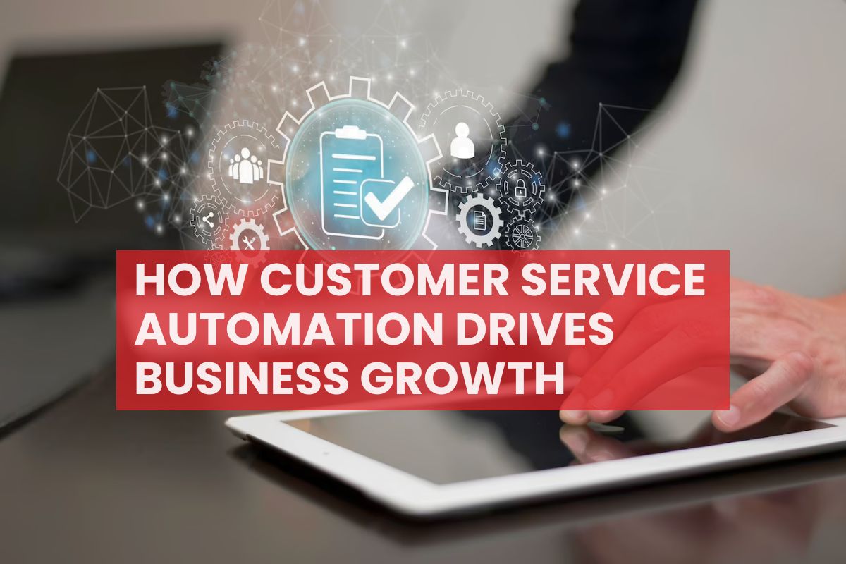 How Customer Service Automation Drives Business Growth