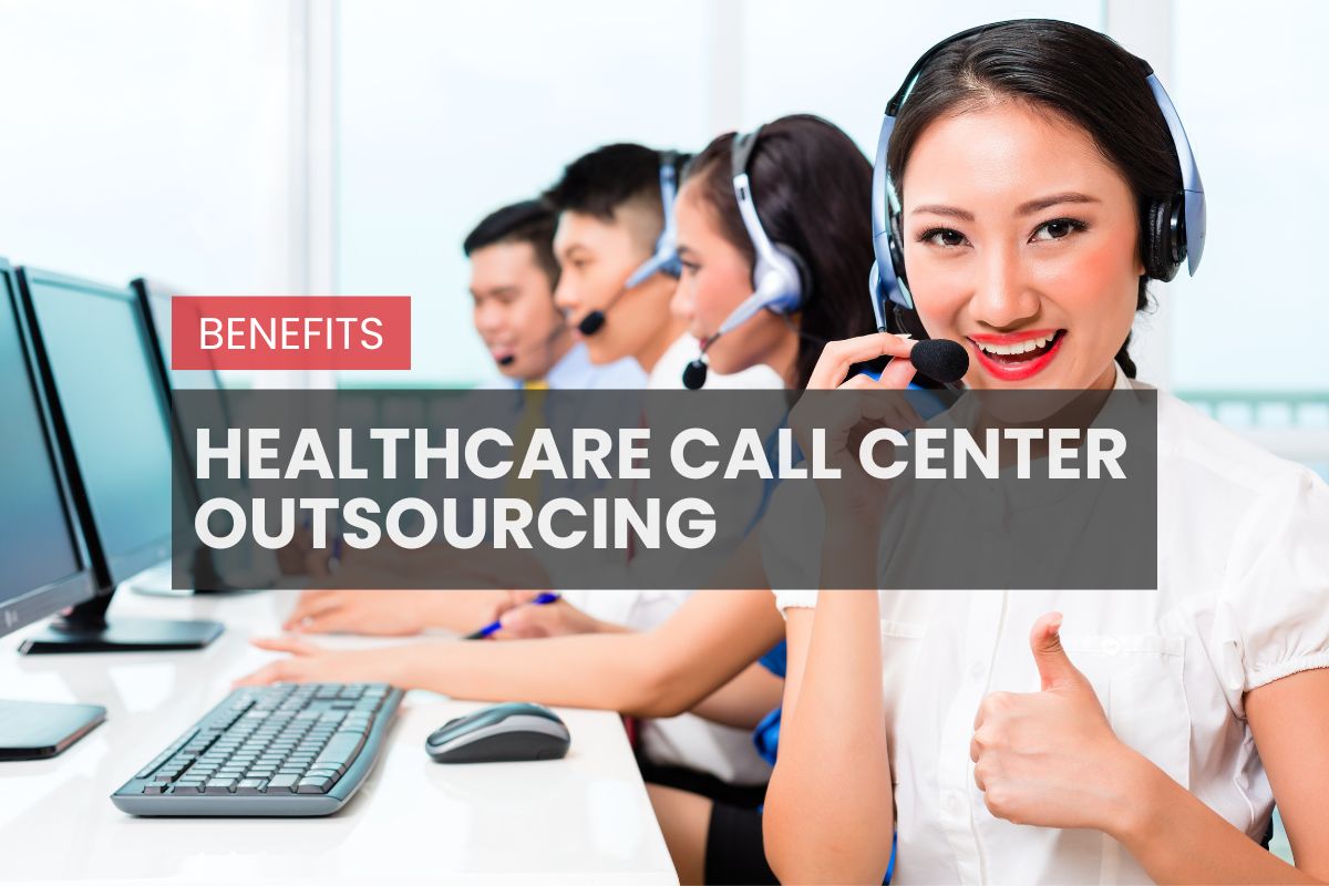 What Benefits Does Healthcare Call Center Outsourcing Bring to Customer Support