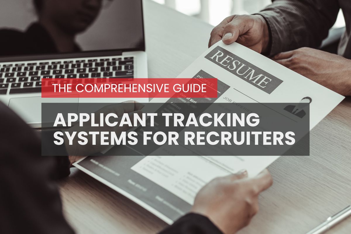 The Comprehensive Guide to Applicant Tracking Systems for Recruiters
