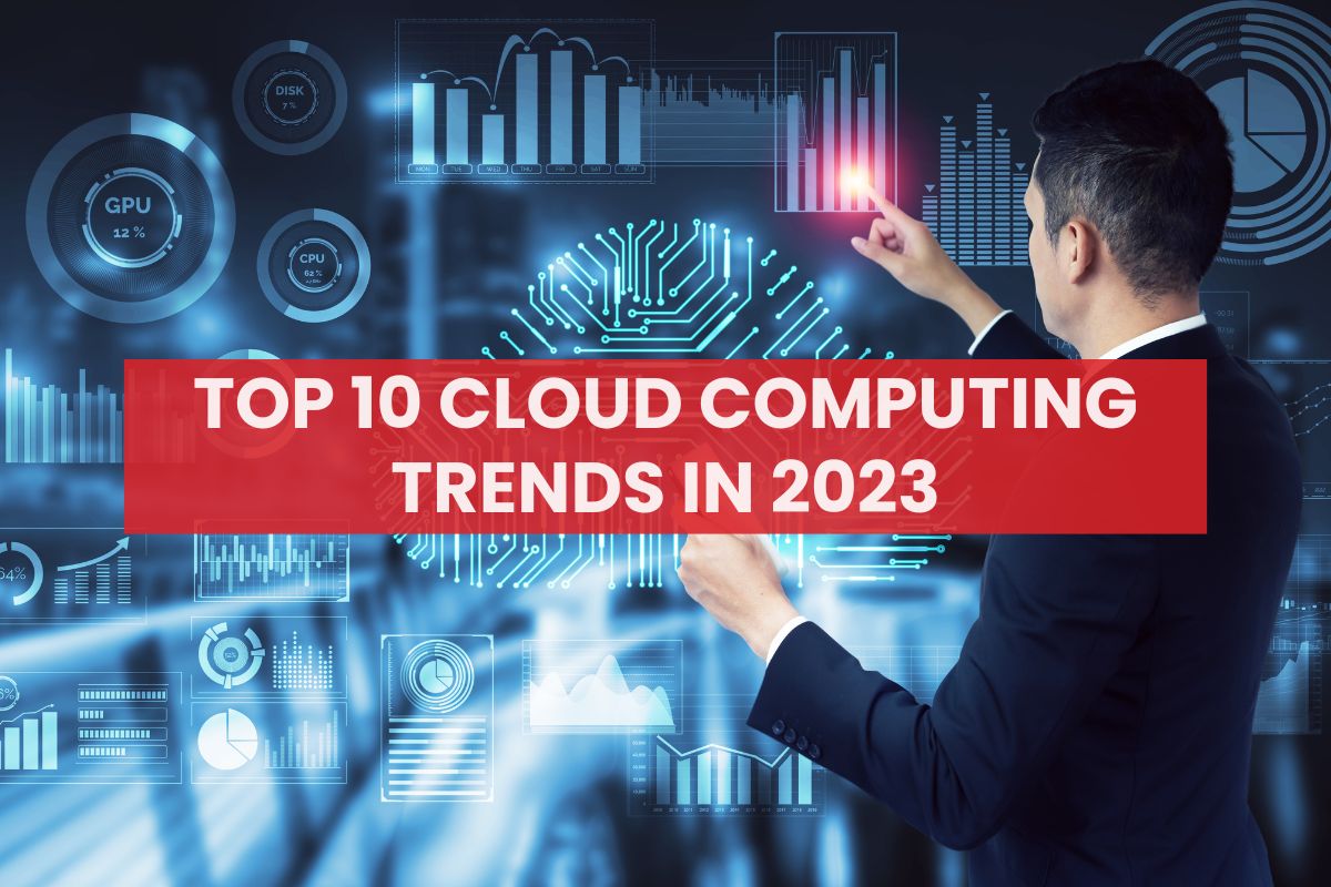 Top 10 Cloud Computing Trends in 2023