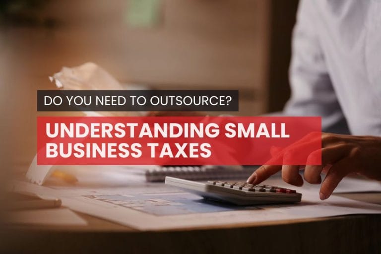 Outsourcing Small Business Taxes: A Complete Guide